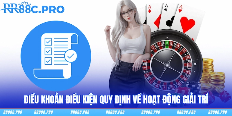 Điều khoản điều kiện quy định về hoạt động giải trí Điều khoản điều kiện quy định về hoạt động giải trí